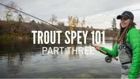 Trout Spey Part 3 - Technique Tips