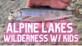 Backpacking & Fly Fishing Washington's Alpine Lakes Wilderness With Kids