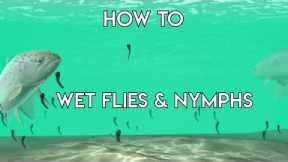 Using Wet Flies & Nymphs - How To