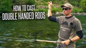 How To Cast Double Handed Rods (ft. Antti Guttorm)