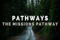 Pathways - The Missions Pathway -