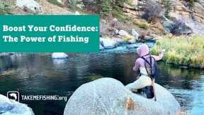 Boost Your Confidence: The Power of Fishing