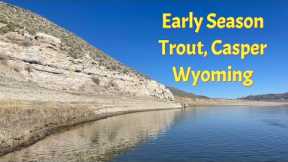 Early Season on the North Platte - Casper Wyoming